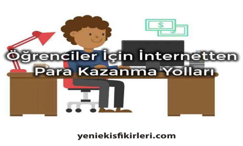 Photo of Öğrenciler için İnternetten Para Kazanma Yolları0 (0)